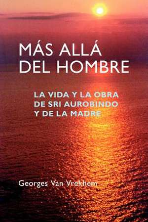 Mas Alla del Hombre de Georges Van Vrekhem