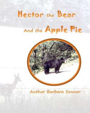 Hector, the Bear and the Apple Pie de Barbara Sonner