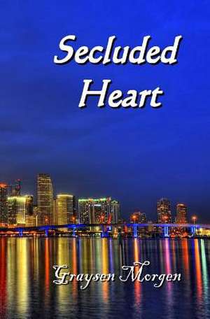 Secluded Heart de Graysen Morgen