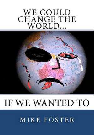 We Could Change the World... de Mike Foster