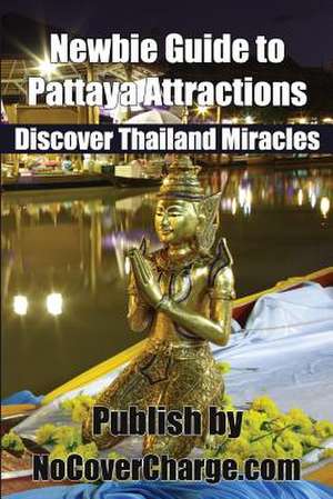 Newbie Guide to Pattaya Attractions de Balthazar Moreno