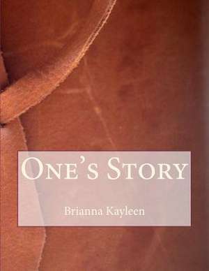 One's Story de Brianna Kayleen