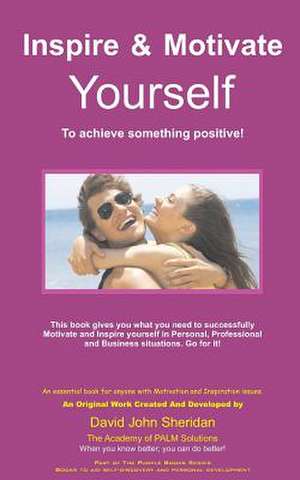 Inspire & Motivate Yourself de MR David John Sheridan