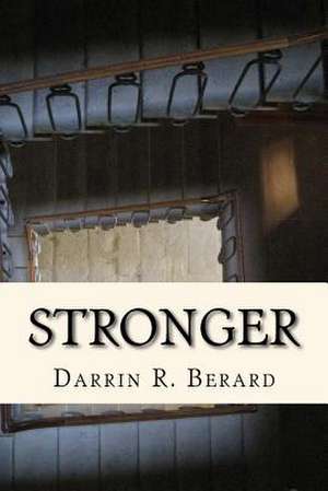 Stronger de Darrin R. Berard