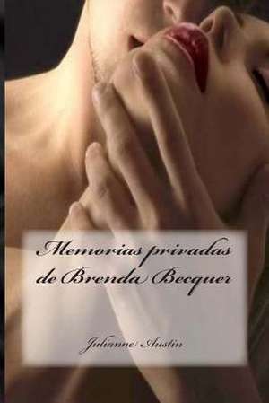 Memorias Privadas de Brenda Becquer de Julianne Austin