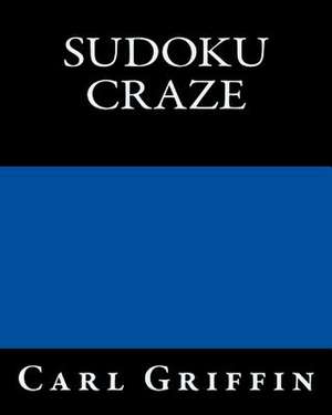 Sudoku Craze de Carl Griffin