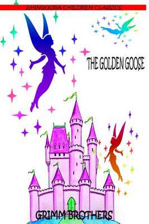 The Golden Goose de Brothers Grimm