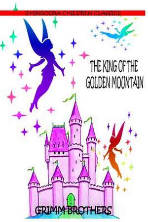 The King of the Golden Mountain de Brothers Grimm