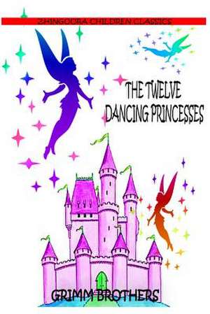 The Twelve Dancing Princesses de Brothers Grimm