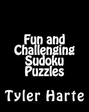 Fun and Challenging Sudoku Puzzles de Tyler Harte