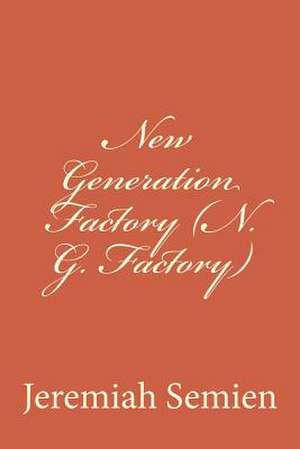 New Generation Factory (N. G. Factory) de Jeremiah Semien