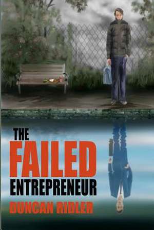 The Failed Entrepreneur de MR Duncan Ridler