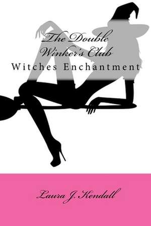 Witches Enchantment de Laura J. Kendall