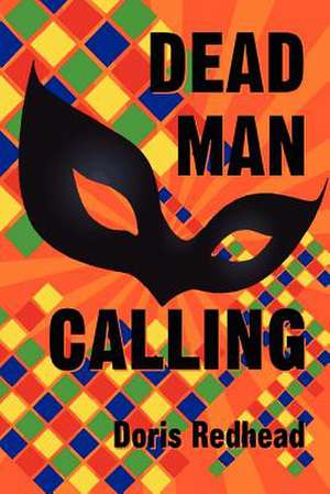 Dead Man Calling de Doris Redhead