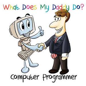 What Does My Daddy Do? Computer Programmer de Chadwick Posey