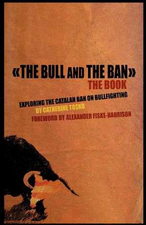 The Bull and the Ban - The Book de Catherine Tosko