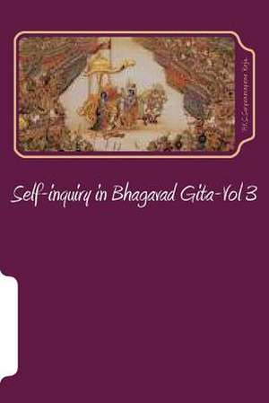 Self-Inquiry in Bhagavad Gita-Vol 3 de MR P. V. S. Suryanarayana Raju Raju