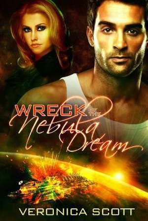 Wreck of the Nebula Dream de Veronica Scott