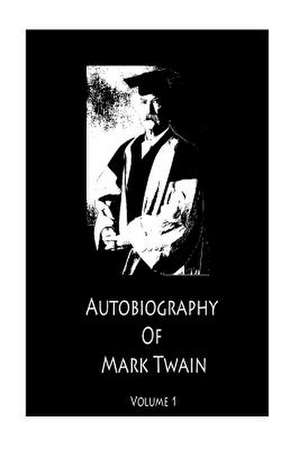 Mark Twain's Autobiography Volume 1 de Mark Twain