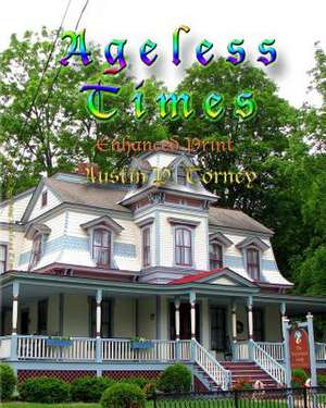 Ageless Times Enhanced Print de Torney, Austin P.