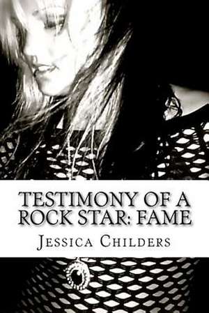 Testimony of a Rock Star de Jessica Childers