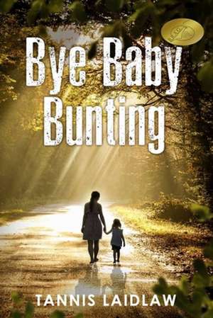 Bye Baby Bunting de Tannis Laidlaw