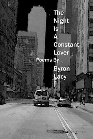 The Night Is a Constant Lover de MR Byron W. Lacy