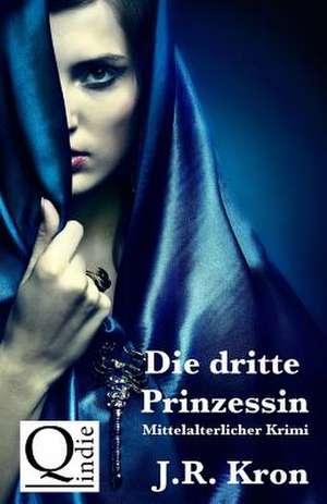 Die Dritte Prinzessin de J. R. Kron