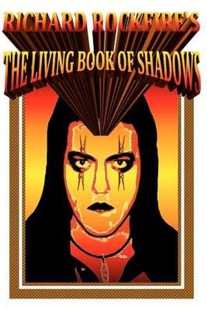 The Living Book of Shadows de Richard Rockfire