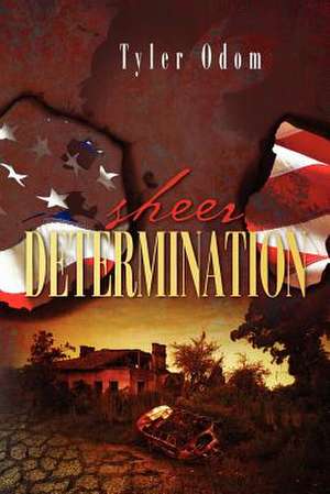 Sheer Determination: Christian Student Edition de Tyler Odom