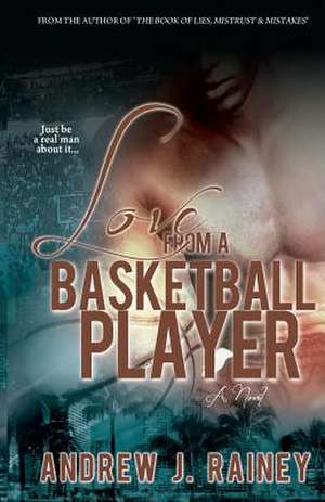 Love from a Basketball Player de Andrew J. Rainey