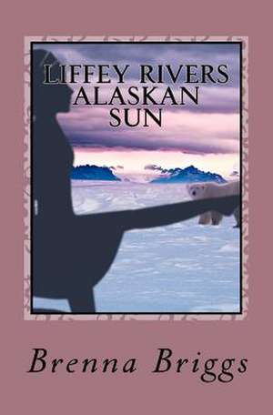 Liffey Rivers de Brenna Briggs