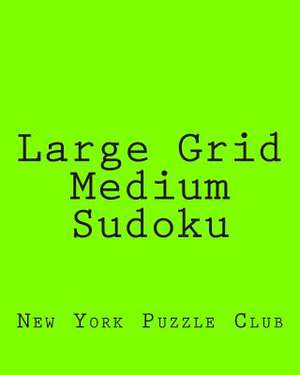 Large Grid Medium Sudoku de New York Puzzle Club