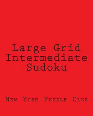 Large Grid Intermediate Sudoku de New York Puzzle Club