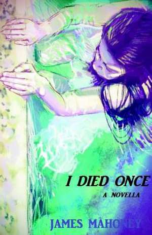 I Died Once de James P. Mahoney