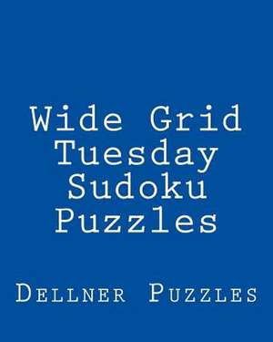 Wide Grid Tuesday Sudoku Puzzles de Dellner Puzzles