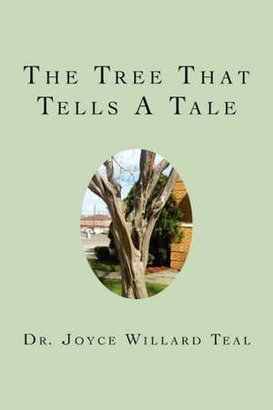 The Tree That Tells a Tale: A Circular Sabbatical de Joyce Willard Teal