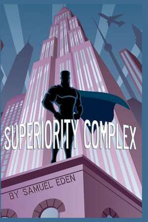 Superiority Complex de Samuel Eden