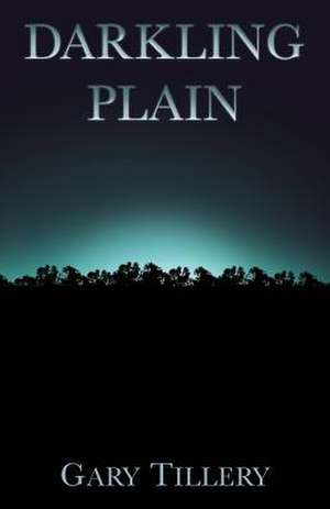 Darkling Plain de Gary Tillery