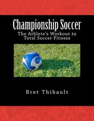 Championship Soccer de Bret Thibault