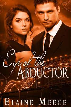 Eye of the Abductor de Elaine Meece