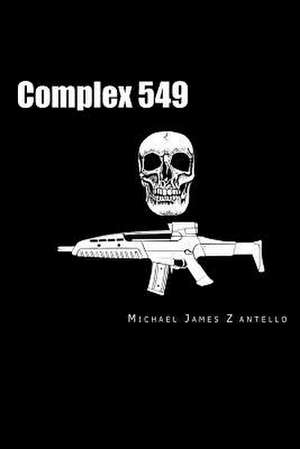 Complex 549 de Michael James Zantello