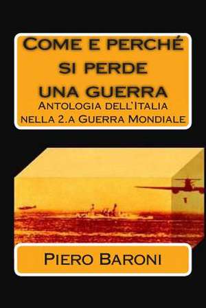 Come E Perche Si Perde Una Guerra de Piero Baroni