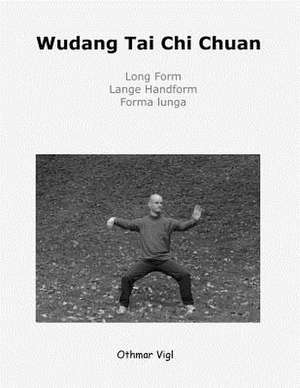 Wudang Tai Chi Chuan de Othmar Vigl