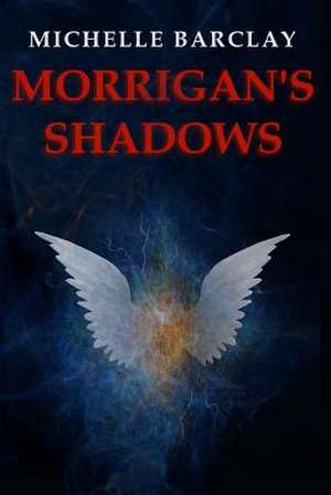 Morrigan's Shadows de Michelle Barclay