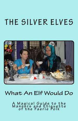 What an Elf Would Do de The Silver Elves