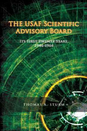 The USAF Scientific Advisory Board de Thomas A. Sturm