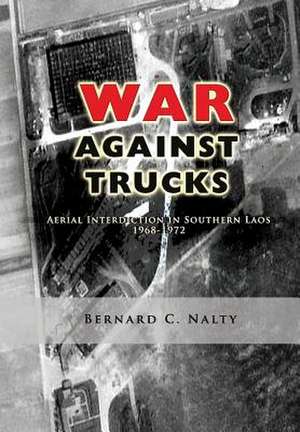 The War Against Trucks de Bernard C. Nalty