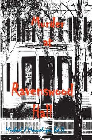 Murder at Ravenswood Hall de Michael J. Maccalupo