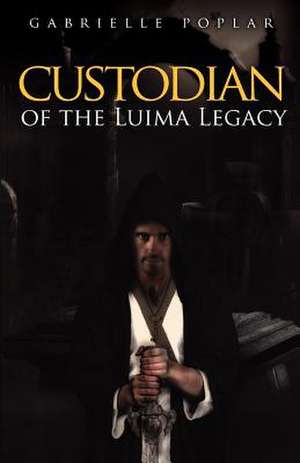 Custodian of the Luima Legacy de Gabrielle Poplar